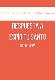 RESPUESTA A ESPÍRITU SANTO Gift Mtukwa