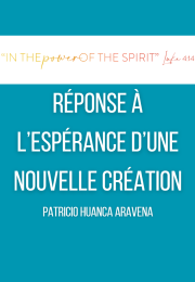 RESPUESTA A ESPERANZA DE LA NUEVA CREACIÓN Patricio Huanca Aravena