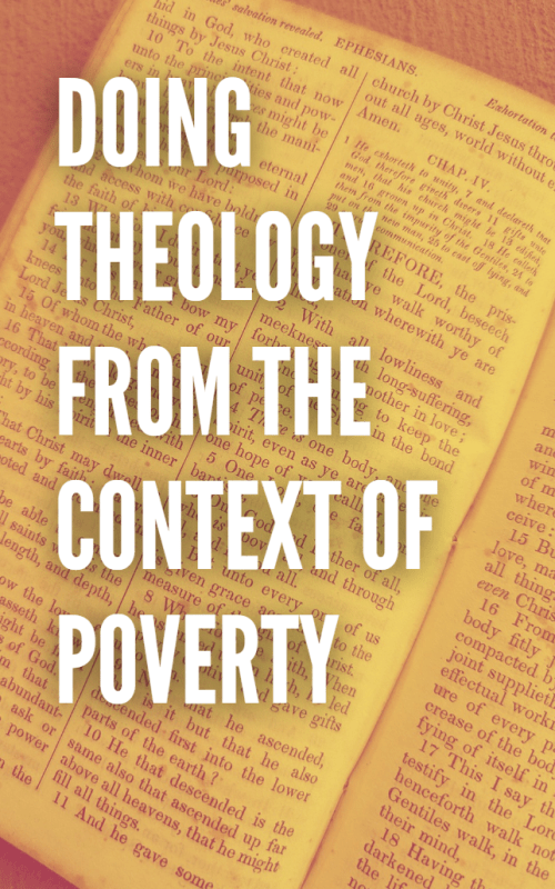DOING THEOLOGY FROM THE CONTEXT OF POVERTY