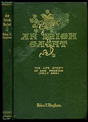 An Irish Saint : the life of Ann Preston ("Holy Ann")