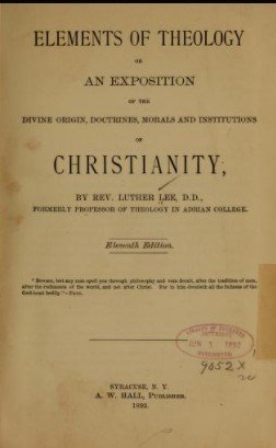 Elements of Theology, or An Exposition of the Divine Origin, Doctrines, Morals, and Institutions of Christianity 