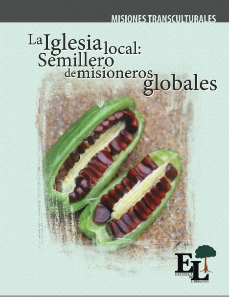 Escuela de Liderazgo: La iglesia local: semillero de misioneros globales
